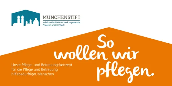 Titelseite der MÜNCHENSTIFT-Broschüre „So wollen wir pflegen“ (zum Öffnen anklicken)