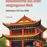 Reiseberichte aus einer vergangenen Welt – Buchtipp