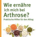 Ernährung bei Arthrose: Tipps & Rezepte | Ratgeber